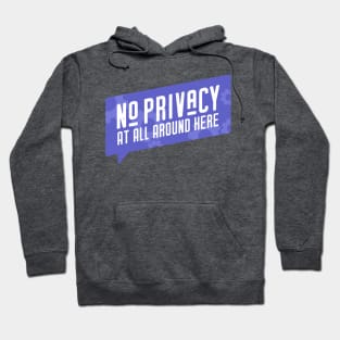 No Privacy Hoodie